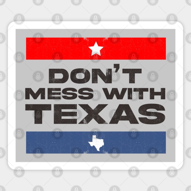 Dont mess with Texas Magnet by Brat4